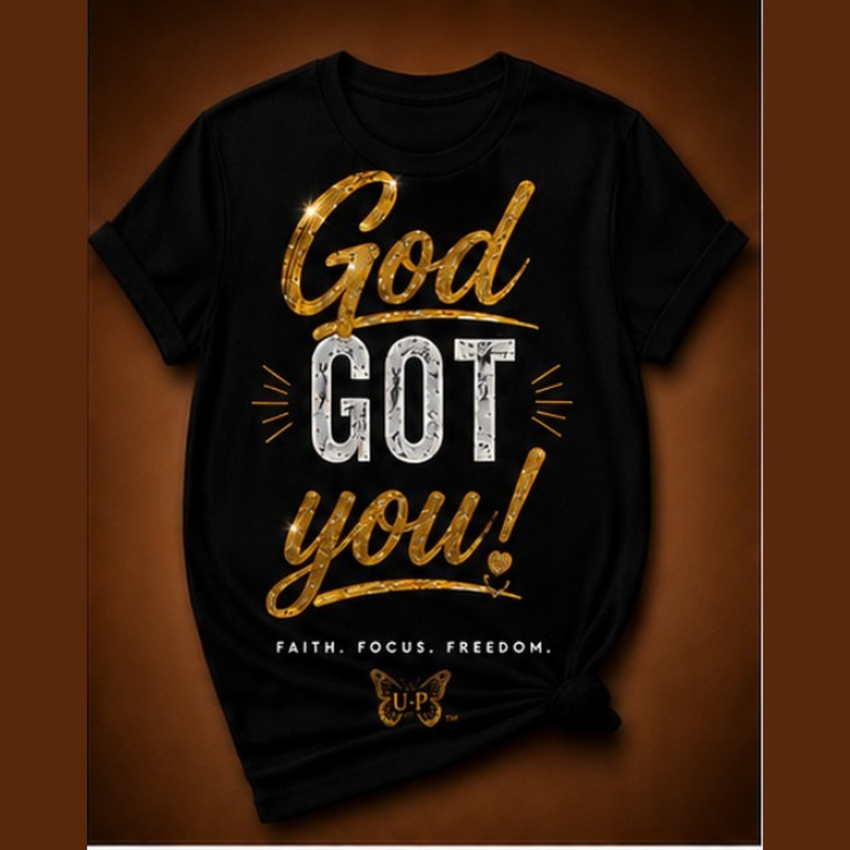 GOD GOT YOU! design shown on black apparel